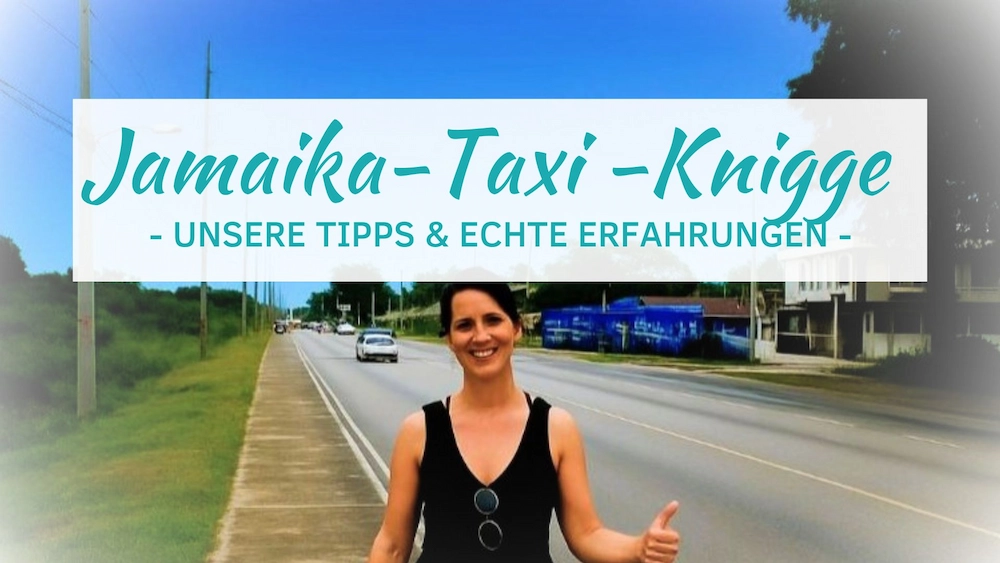 Jamaika-Taxi-Knigge: Tipps und ehrliche Erfahrungen