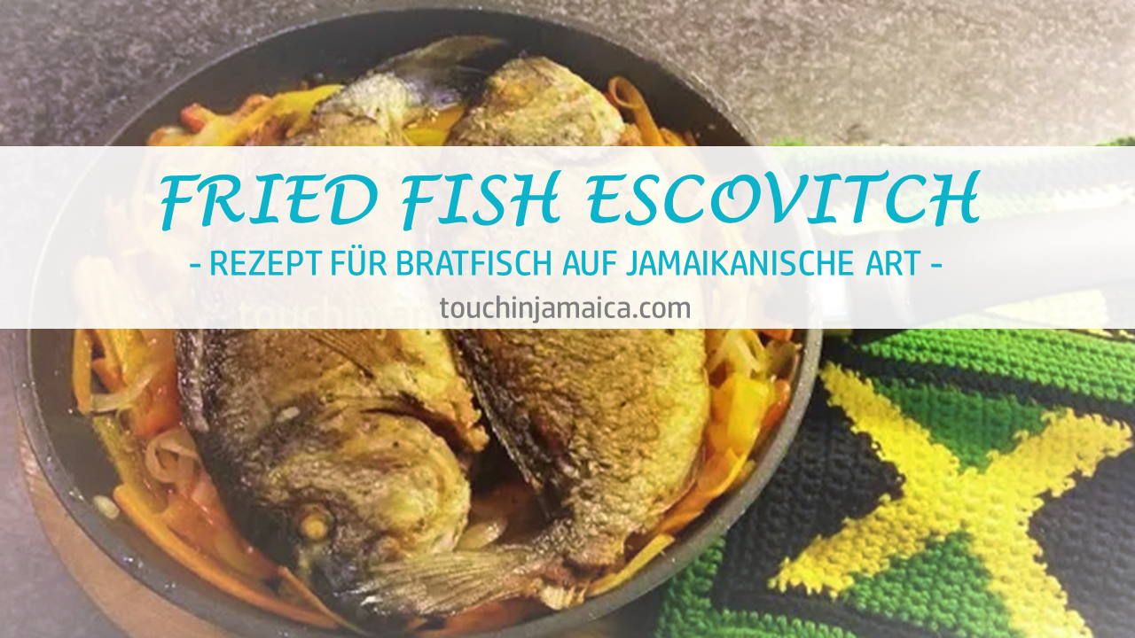 Fried Fish Escovitch – Bratfisch auf Jamaikanisch