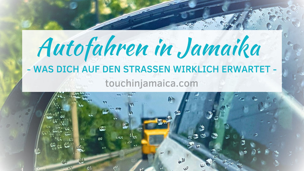 Autofahren in Jamaika: Sicherheit, Straßen & Mietwagen-Erfahrungen