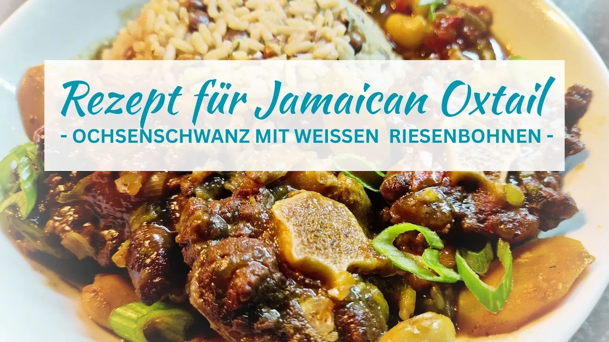 Rezept für Jamaican Oxtail – Pikantes Schmorgericht mit weissen Riesenbohnen